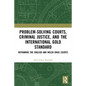 Problem-Solving Courts, Criminal Justice, and the International Gold Standard: Reframing the English and Welsh Drug Courts - Paperback