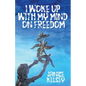 I Woke Up with My Mind on Freedom - Paperback