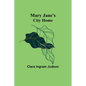 Mary Jane's City Home - Paperback