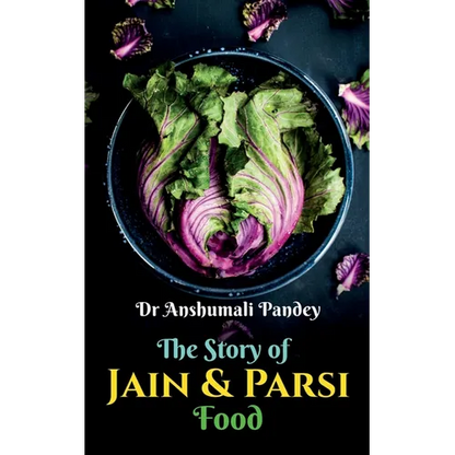 The Story of Jain and Parsi Food - Paperback