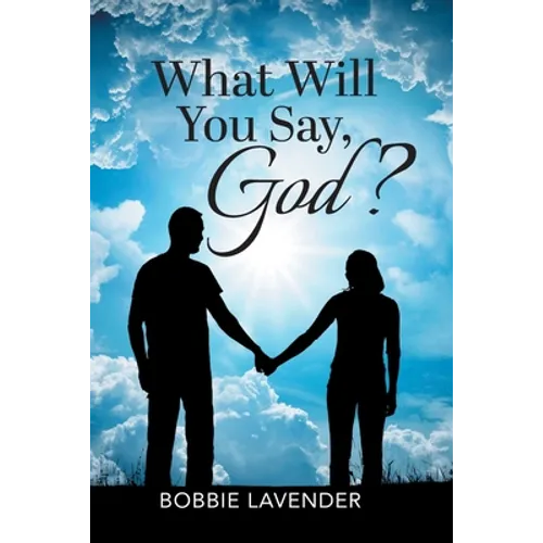What Will You Say, God? - Paperback