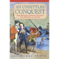 An Unsettled Conquest: The British Campaign Against the Peoples of Acadia - Paperback