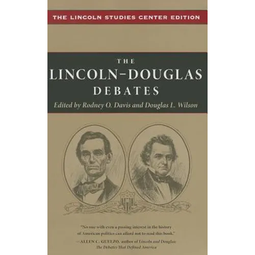 The Lincoln-Douglas Debates: The Lincoln Studies Center Edition - Paperback