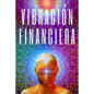 Vibracion Financiera: Atrae la riqueza con la frecuencia de tu mente - Paperback