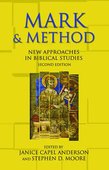Mark and Method: New Approaches in Biblical Studies, Second Edition - Paperback