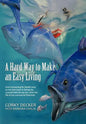 A Hard Way to Make an Easy Living: From Harpooning for Bluefin Tuna on the East Coast to Fishing the Unpredictable Bering Sea, Relive the Life of on - Hardcover