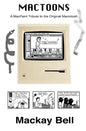 MacToons: A MacPaint Tribute to the Original Macintosh - Paperback