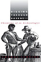 Digging Through Darkness: Chronicles of an Archaeologist - Paperback
