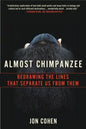 Almost Chimpanzee: Redrawing the Lines That Separate Us from Them - Paperback