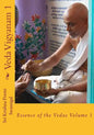Veda Vigyanam: Essence of the Vedas: Volume 1 - Paperback
