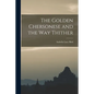 The Golden Chersonese and the Way Thither - Paperback