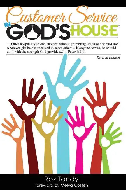 Customer Service in God's House: God Never Created a Person He Didn't Love. He Never Created a Person He Didn't Want to Meet Jesus. He Needs Us to Mak - Paperback