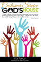 Customer Service in God's House: God Never Created a Person He Didn't Love. He Never Created a Person He Didn't Want to Meet Jesus. He Needs Us to Mak - Paperback