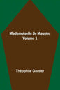 Mademoiselle de Maupin, Volume 1 - Paperback