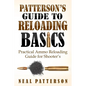 Patterson's Guide to Reloading Basics: Practical Ammo Reloading Guide for Shooter's - Paperback