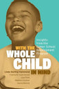 With the Whole Child in Mind: Insights from the Comer School Development Program - Paperback
