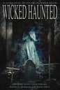 Wicked Haunted: An Anthology of the New England Horror Writers - Paperback