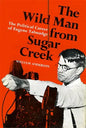 The Wild Man from Sugar Creek: The Political Career of Eugene Talmadge - Paperback