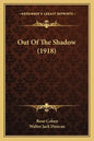 Out of the Shadow (1918) - Paperback