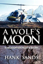 A Wolf's Moon: A Helicopter Pilot's Story - Paperback