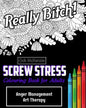 Screw Stress Sweary Colouring Book for Adults: Anger Management Art Therapy - Paperback