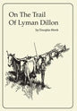 On The Trail Of Lyman Dillon - Hardcover