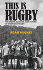 This Is Rugby: The Story, Culture, and Future of American Rugby - Paperback