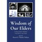 Wisdom of Our Elders - Hardcover