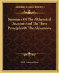 Summary of the Alchemical Doctrine and the Three Principles of the Alchemists - Paperback