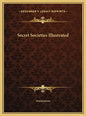 Secret Societies Illustrated - Hardcover