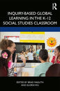 Inquiry-Based Global Learning in the K-12 Social Studies Classroom - Paperback