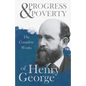 Progress and Poverty - The Complete Works of Henry George - Paperback