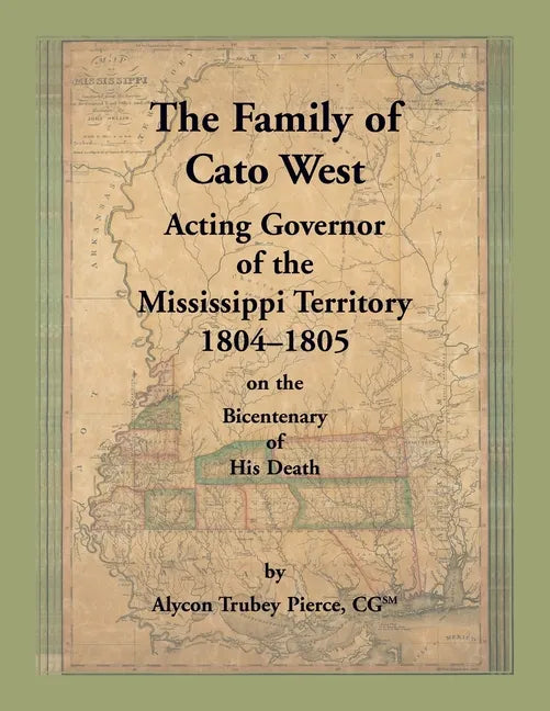 The Family of Cato West, Acting Governor of the Mississippi Territory, 1804-1805, on the bicentenary of his death - Paperback