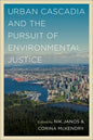 Urban Cascadia and the Pursuit of Environmental Justice - Paperback
