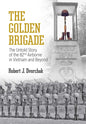 The Golden Brigade: The Untold Story of the 82nd Airborne in Vietnam and Beyond - Paperback