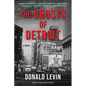The Ghosts of Detroit - Paperback