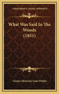 What Was Said In The Woods (1851) - Hardcover