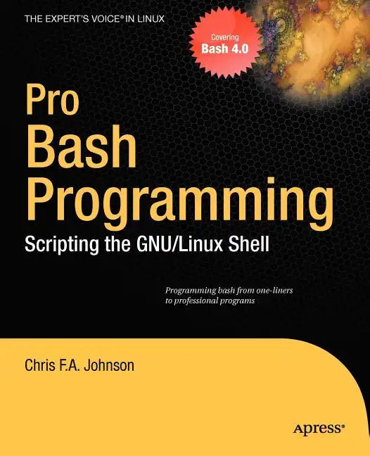 Pro Bash Programming: Scripting the Linux Shell - Paperback