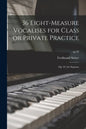 36 Eight-measure Vocalises for Class or Private Practice: Op. 92, for Soprano; op.92 - Paperback