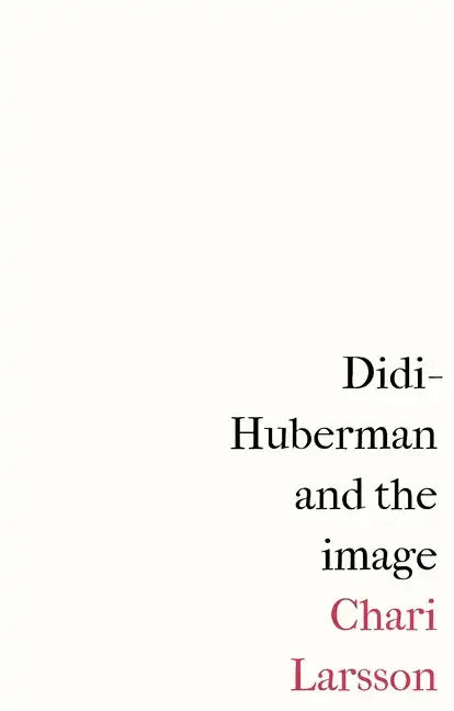 Didi-Huberman and the Image - Paperback