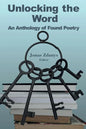 Unlocking the Word: An Anthology of Found Poetry - Paperback