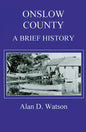 Onslow County: A Brief History - Paperback