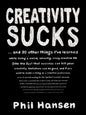 Creativity Sucks: And 30 Other Things I've Learned While Living a Weird, Amazing, Crazy, Creative Life - Paperback