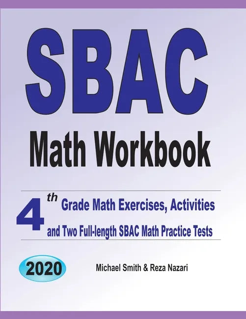 SBAC Math Workbook: 4th Grade Math Exercises, Activities, and Two Full-Length SBAC Math Practice Tests - Paperback