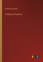 A History of Furniture - Paperback