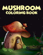 Mushroom coloring Book: 40 Coloring Pages of Mushroom Designs in Coloring Book for Kids and Adults (Enjoy This) - Paperback