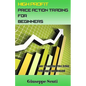 High Profit Price Action Trading for Beginners: How to Combine Price Action with Supply and Demand - Paperback