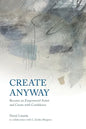 Create Anyway: Become an Empowered Artist and Create with Confidence - Paperback