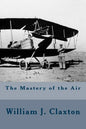 The Mastery of the Air - Paperback