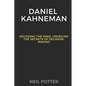 Daniel Kahneman: Decoding the Mind, Unveiling the Secrets of Decision-Making - Paperback